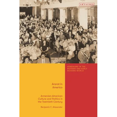 Ararat in America: Armenian American Culture and Politics in the Twentieth Century