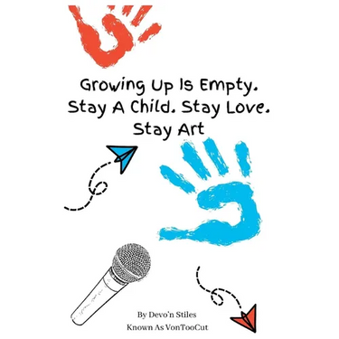 Growing Up Is Empty. Stay A Child. Stay Love. Stay Art