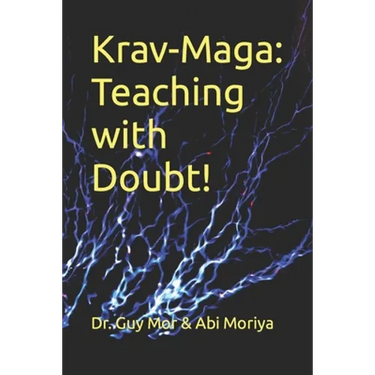 Krav-Maga: Teaching with Doubt!: The complete toolkit for martial arts instructors
