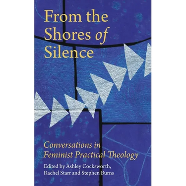 From the Shores of Silence: Conversations in Feminist Practical Theology