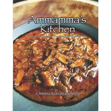 Ammamma's Kitchen: Cherished Family Recipes from My Kerala Home
