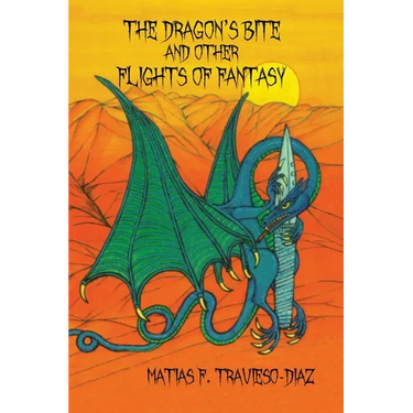The Dragon's Bite and Other Flights of Fancy