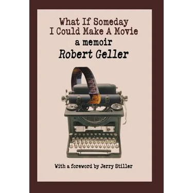 What If Someday I Could Make A Movie: a memoir