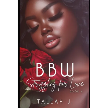 BBW Struggling for Love 4: A Hood Love Story