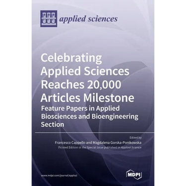 Celebrating Applied Sciences Reaches 20,000 Articles Milestone: Feature Papers in Applied Biosciences and Bioengineering Section