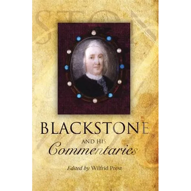 Blackstone and His Commentaries: Biography, Law, History