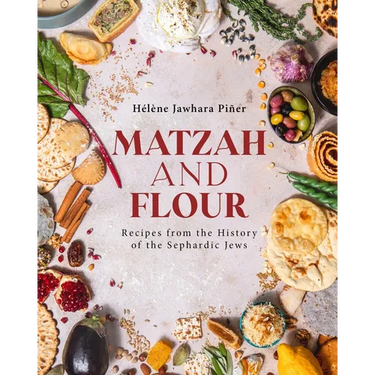 Matzah and Flour: Recipes from the History of the Sephardic Jews