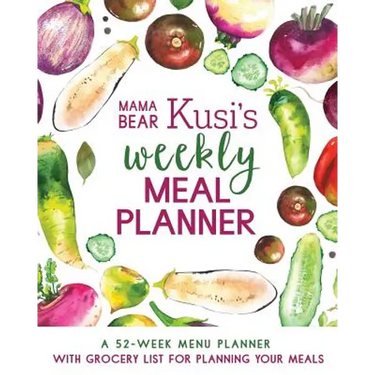 Mama Bear Kusi's Weekly Meal Planner: A 52-Week Menu Planner with Grocery List for Planning Your Meals