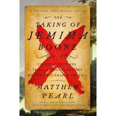 The Taking of Jemima Boone: Colonial Settlers, Tribal Nations, and the Kidnap That Shaped America