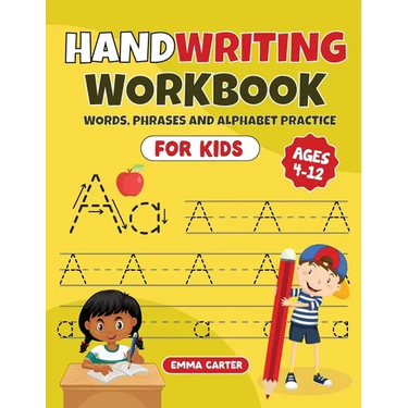 Handwriting Workbook for Kids Ages 4-12: Words, Phrases and Alphabet Practice
