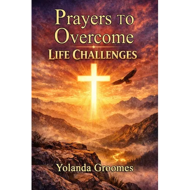 Prayers To Overcome Life Challenges