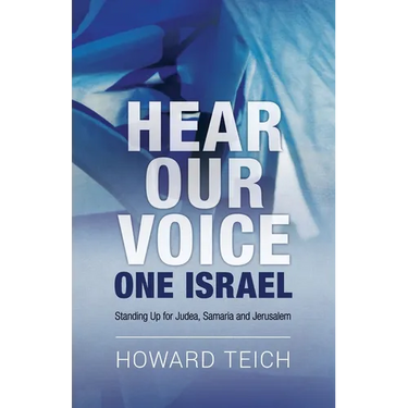 Hear Our Voice: One Israel: Standing Up for Judea, Samaria and Jerusalem