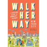 Walk Her Way New York City: A Walking Guide to Women's History