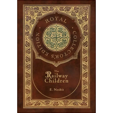 The Railway Children (Royal Collector's Edition) (Case Laminate Hardcover with Jacket)