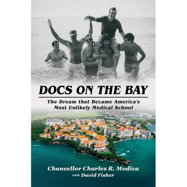 Docs on the Bay: The Dream That Became America's Most Unlikely Medical School