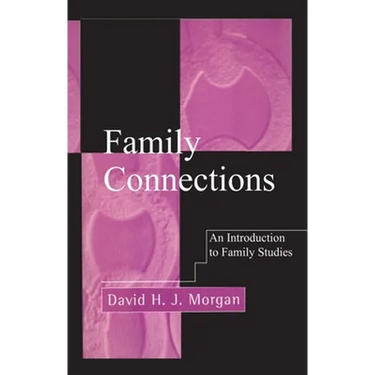Family Connections: An Introduction to Family Studies