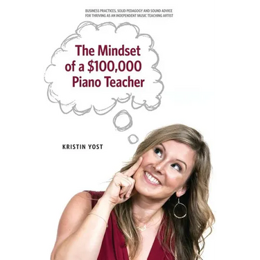The Mindset of a $100,000 Piano Teacher