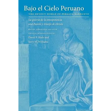 Bajo El Cielo Peruano: The Devout World of Peralta Barnuevo