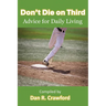 Don't Die On Third: Advice For Daily Living