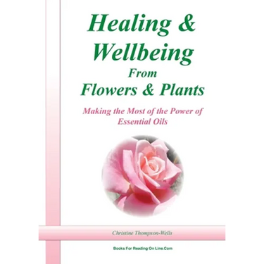 Healing and Wellbeing From Plants and Flowers