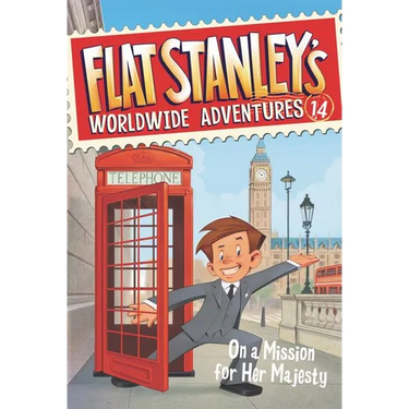 Flat Stanley's Worldwide Adventures #14: On a Mission for Her Majesty