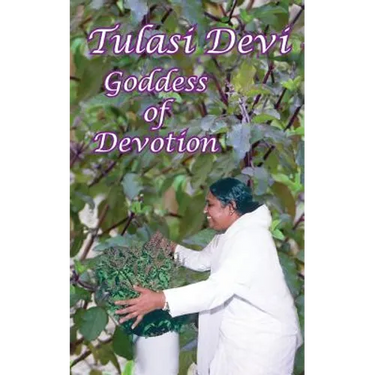 Tulasi Devi: The Goddess of Devotion