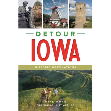 Detour Iowa: Historic Destinations
