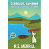 Gertrude, Gumshoe and the Clearwater Curse