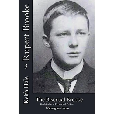 Rupert Brooke: The Bisexual Brooke, Updated and Expanded Edition