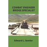 Combat Engineer Bridge Specialist