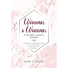 Woman to Woman - if you own it, claim it! Success!: A Beginner's Inspirational Guide for Women Seeking to Start Their Own Business