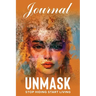 UNMASK Companion Journal: Stop Hiding Start Living