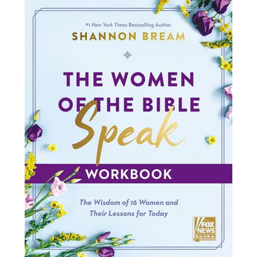 The Women of the Bible Speak Workbook: The Wisdom of 16 Women and Their Lessons for Today