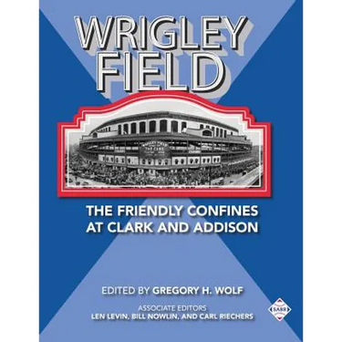 Wrigley Field: The Friendly Confines at Clark and Addison