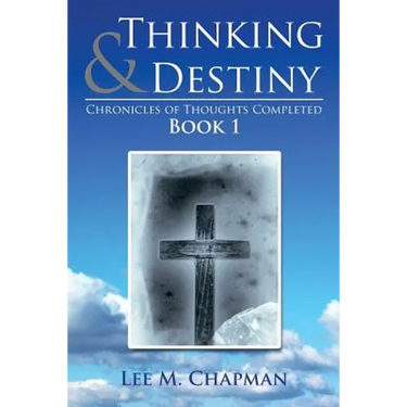 Thinking & Destiny: Chronicles of Thoughts Completed: Book 1