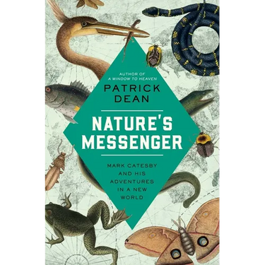 Nature's Messenger: Mark Catesby and His Adventures in a New World