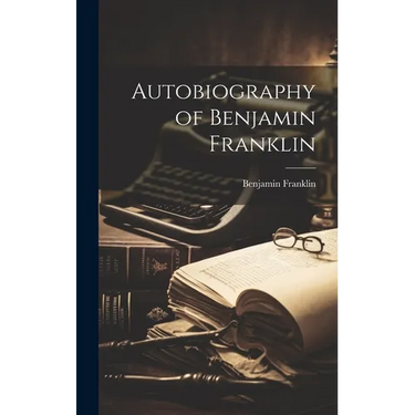 Autobiography of Benjamin Franklin