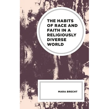 The Habits of Race and Faith in a Religiously Diverse World