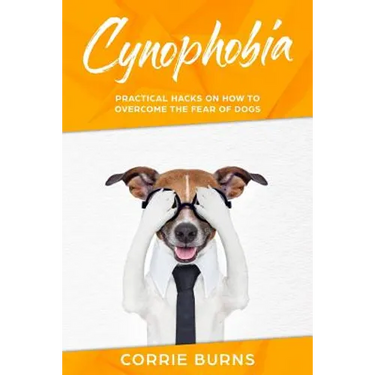 Cynophobia: Practical Hacks on How to Overcome the Fear of Dogs