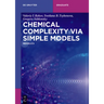 Chemical Complexity Via Simple Models: Modelics
