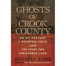 Ghosts of Crook County: An Oil Fortune, a Phantom Child, and the Fight for Indigenous Land