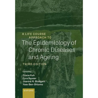 A Life Course Approach to the Epidemiology of Chronic Diseases and Ageing