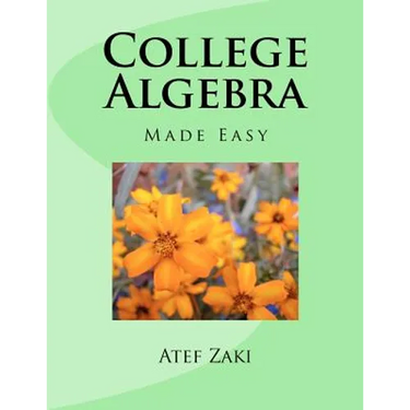 College Algebra: Made Easy