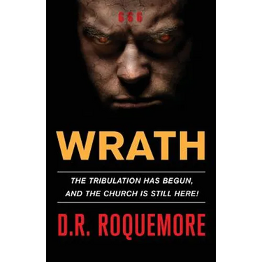 Wrath: The Tribulation Has Begun, And The Church Is Still Here!