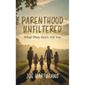 Parenthood Unfiltered: What They Don't Tell You