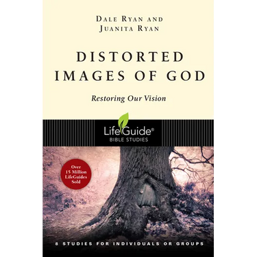 Distorted Images of God: Restoring Our Vision