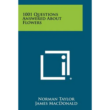 1001 Questions Answered about Flowers