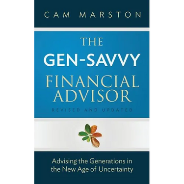 The Gen-Savvy Financial Advisor: Advising the Generations in the New Age of Uncertainty