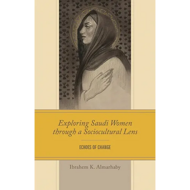 Exploring Saudi Women Through a Sociocultural Lens: Echoes of Change