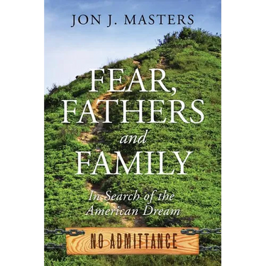 Fear, Fathers and Family: In Search of the American Dream